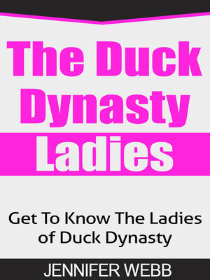 cover image of The Duck Dynasty Ladies: Get to Know the Ldies of Duck Dynasty